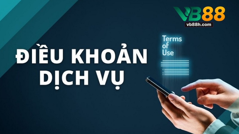 Điều Khoản Và Điều Kiện Tại VB88
